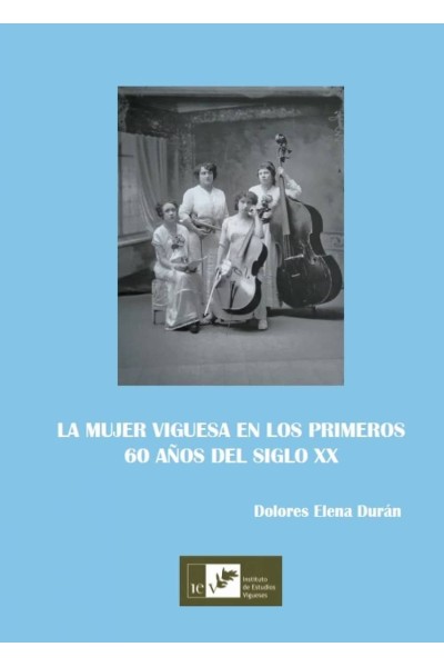 LA MUJER VIGUESA EN LOS PRIMEROS 60 AÑOS DEL SIGLO XX