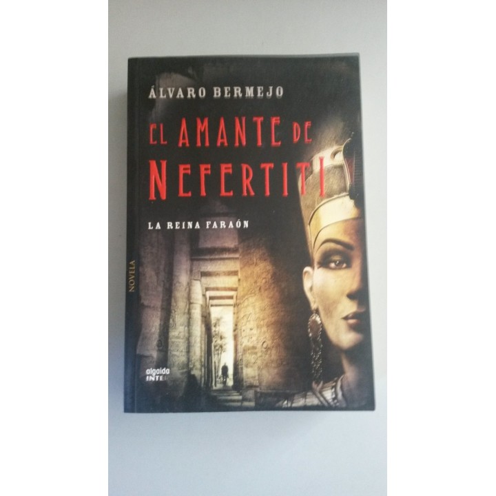 El amante de Nefertiti. La Reina Faraón.