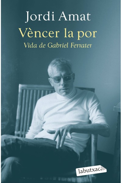 VÈNCER LA POR. VIDA DE GABRIEL FERRATER