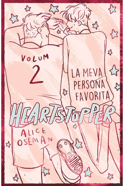 HEARTSTOPPER 2. LA MEVA PERSONA FAVORITA. EDICIÓ ESPECIAL