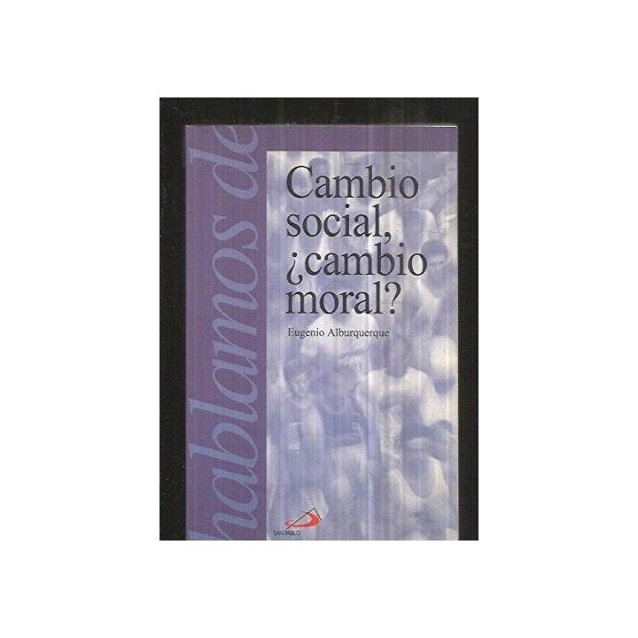 CAMBIO SOCIAL ¿CAMBIO MORAL?