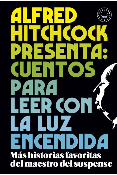 ALFRED HITCHCOCK PRESENTA: CUENTOS PARA LEER CON LA LUZ ENCENDIDA