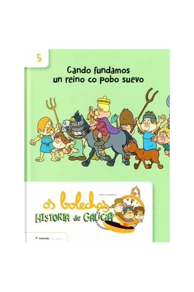 OS BOLECHAS. CANDO FUNDAMOS UN REINO CO POBO SUEVO
