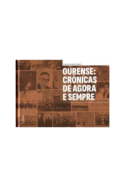 OURENSE: CRÓNICAS DE AGORA E SEMPRE