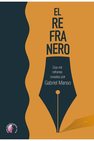 EL REFRANERO. DOS MIL REFRANES CREADOS POR GABRIEL MANSO