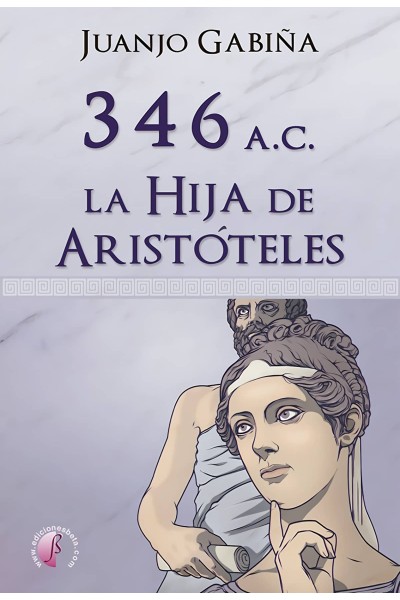 346 A.C. LA HIJA DE ARISTÓTELES
