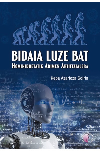 BIDAIA LUZE BAT. HOMINIDOETATIK ADIMEN ARTIFIZIALERA