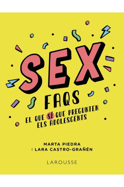 SEX FAQS. EL QUE SÍ QUE PREGUNTEN ELS ADOLESCENTS