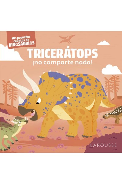 TRICERÁTOPS ¡NO COMPARTE NADA!