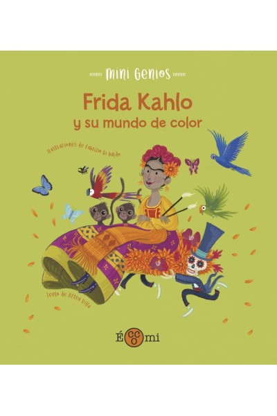 FRIDA KHALO Y SU MUNDO DE COLOR