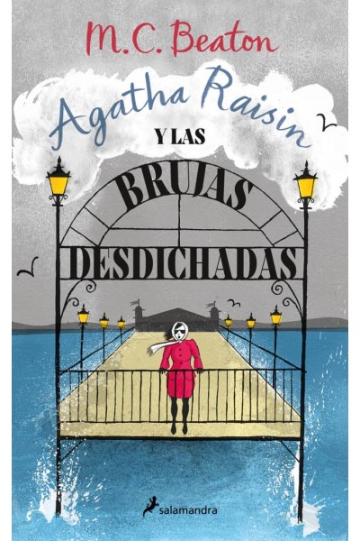 AGATHA RAISIN Y LAS BRUJAS DESDICHADAS (AGATHA RAISIN 9)