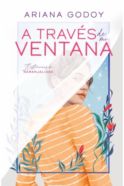 A TRAVÉS DE MI VENTANA (EDICIÓN ILUSTRADA) (TRILOGÍA HERMANOS HIDALGO 1)