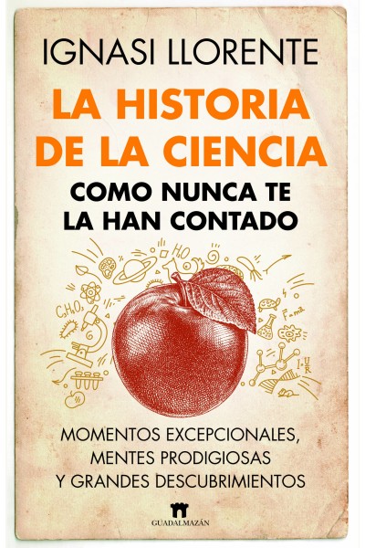 LA HISTORIA DE LA CIENCIA COMO NUNCA TE LA HAN CONTADO