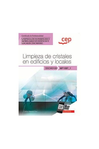 MANUAL. LIMPIEZA DE CRISTALES EN EDIFICIOS Y LOCALES (MF1087_1). CERTIFICADOS DE PROFESIONALIDAD. LIMPIEZA DE SUPERFICIES Y MOBI