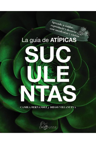 LA GUÍA DE ATÍPICAS SUCULENTAS