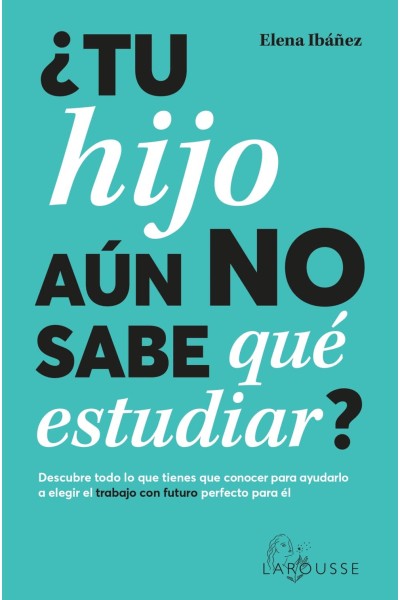 ¿TU HIJO AÚN NO SABE QUÉ ESTUDIAR?