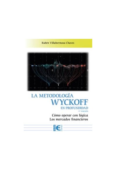 LA METODOLOGÍA WYCKOFF EN PROFUNDIDAD 3ª EDICIÓN