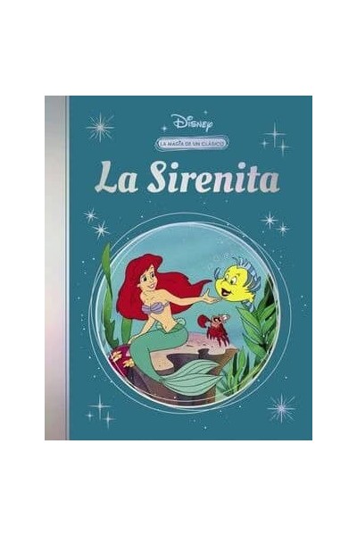LA SIRENITA LA MAGIA DE UN CLASICO DISNEY