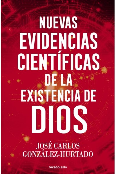 NUEVAS EVIDENCIAS CIENTÍFICAS DE LA EXISTENCIA DE DIOS