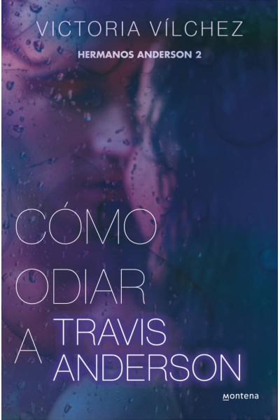 CÓMO ODIAR A TRAVIS ANDERSON (HERMANOS ANDERSON 2)