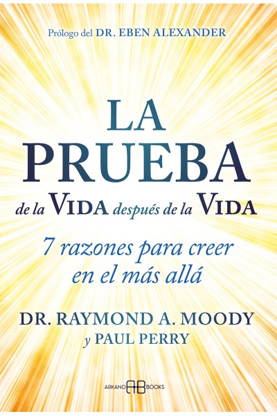 LA PRUEBA DE LA VIDA DESPUÉS DE LA VIDA