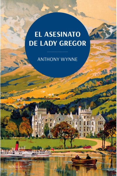 EL ASESINATO DE LADY GREGOR. LOS CLÁSICOS DE LA NOVELA NEGRA DE LA BRITISH LIBRARY