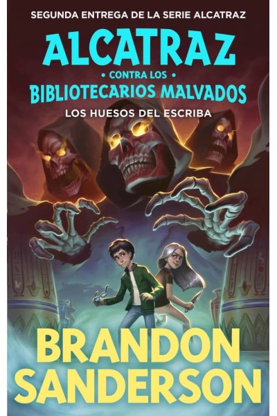 LOS HUESOS DEL ESCRIBA (ALCATRAZ CONTRA LOS BIBLIOTECARIOS MALVADOS 2)