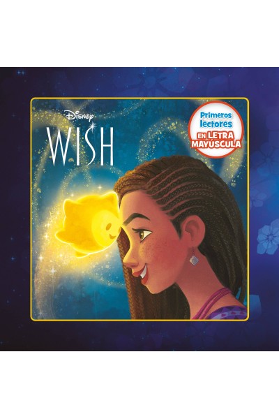 WISH: EL PODER DE LOS DESEOS. PRIMEROS LECTORES EN LETRA MAYÚSCULA