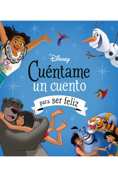 DISNEY. CUÉNTAME UN CUENTO PARA SER FELIZ