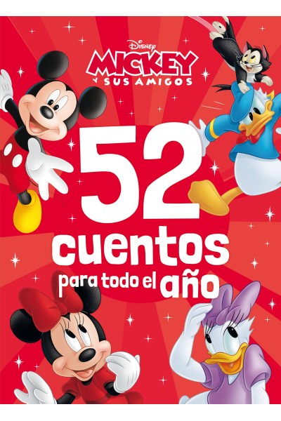 MICKEY Y SUS AMIGOS. 52 CUENTOS PARA TODO EL AÑO