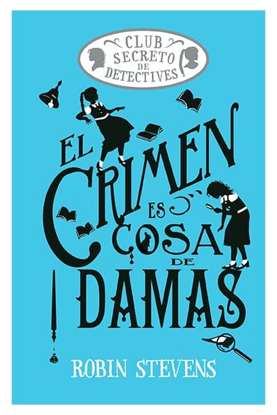 EL CRIMEN ES COSA DE DAMAS (COZY MYSTERY JUVENIL)