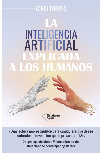 LA INTELIGENCIA ARTIFICIAL EXPLICADA A LOS HUMANOS