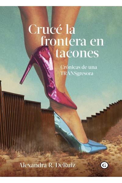 CRUCÉ LA FRONTERA EN TACONES