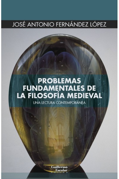 PROBLEMAS FUNDAMENTALES DE LA FILOSOFÍA MEDIEVAL
