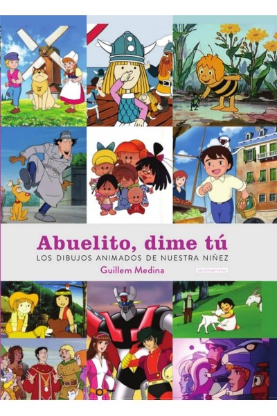 ABUELITO DIME TÚ: LOS DIBUJOS ANIMADOS DE NUESTRA NIÑEZ