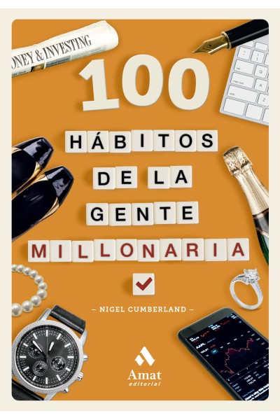 100 HÁBITOS DE LA GENTE MILLONARIA