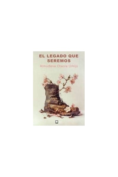 EL LEGADO QUE SEREMOS