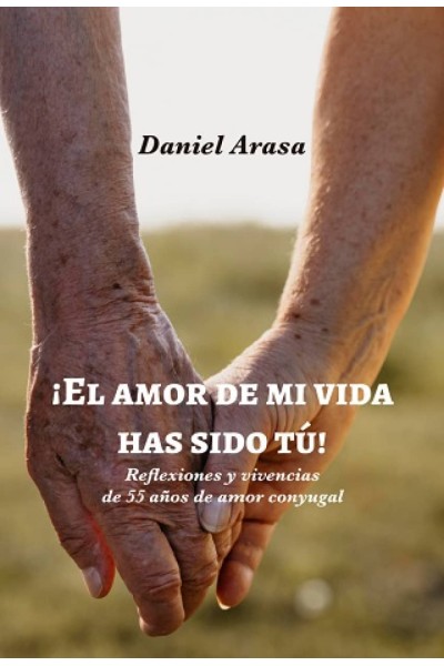 ¡EL AMOR DE MI VIDA HAS SIDO TÚ!