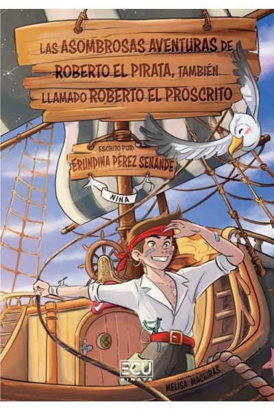 LAS ASOMBROSAS AVENTURAS DE ROBERTO EL PIRATA TAMBIEN LLAMADO ROBERTO