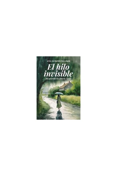 EL HILO INVISIBLE. MI QUERIDA TÍA ABUELA ÁGATA