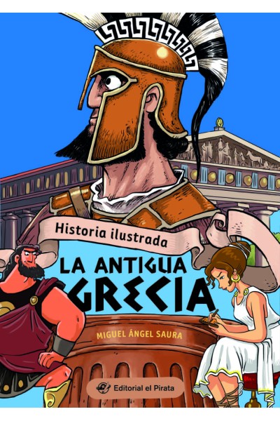 HISTORIA ILUSTRADA - LA ANTIGUA GRECIA