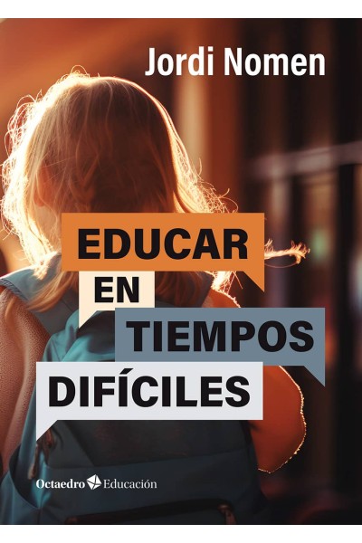 EDUCAR EN TIEMPOS DIFÍCILES