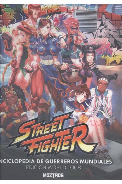 STREET FIGHTER: ENCICLOPEDIA DE GUERREROS MUNDIALES
