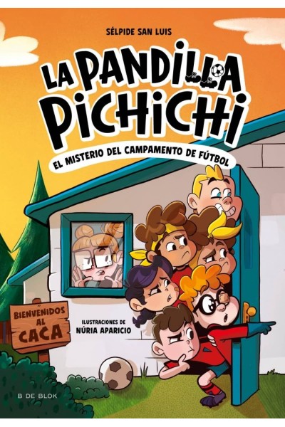 LA PANDILLA PICHICHI 2 - MISTERIO EN EL CAMPAMENTO DE FÚTBOL