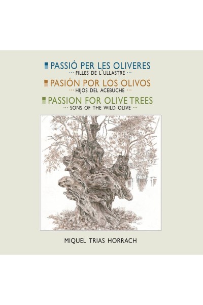 PASSIÓ PER LES OLIVERES · PASIÓN POR LOS OLIVOS · PASSION FOR OLIVES TREES