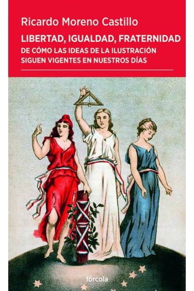 LIBERTAD, IGUALDAD, FRATERNIDAD