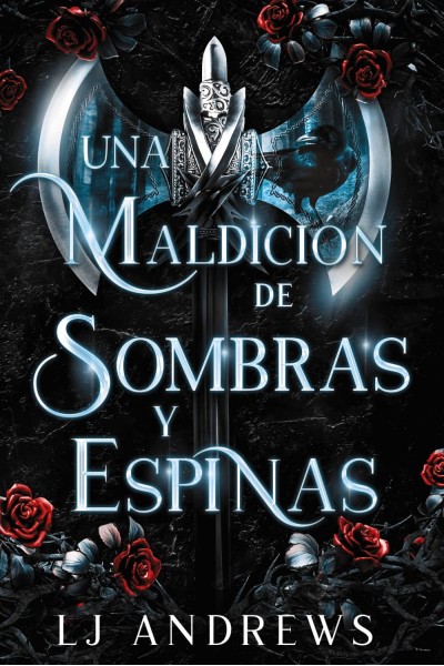 UNA MALDICIÓN DE SOMBRAS Y ESPINAS