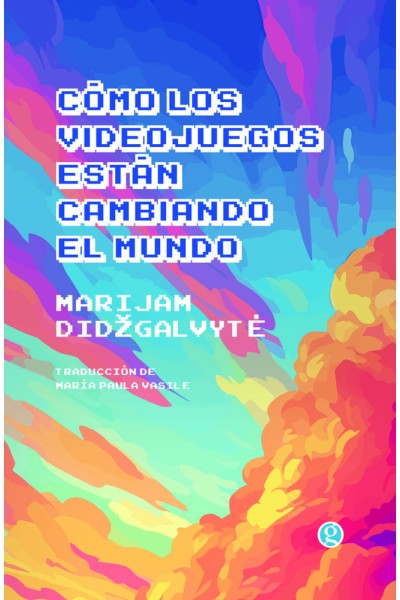CÓMO LOS VIDEOJUEGOS ESTÁN CAMBIANDO EL MUNDO