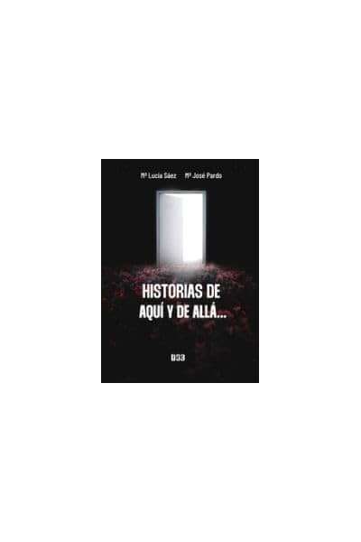 HISTORIAS DE AQUÍ Y DE ALLÁ