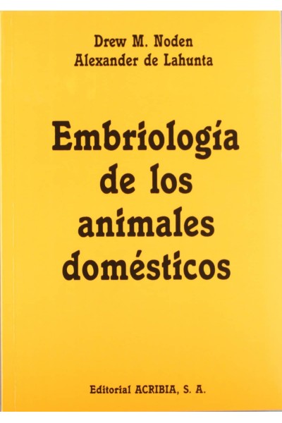 EMBRIOLOGÍA DE LOS ANIMALES DOMÉSTICOS. MECANISMOS DE DESARROLLO/MALFORMACIONES